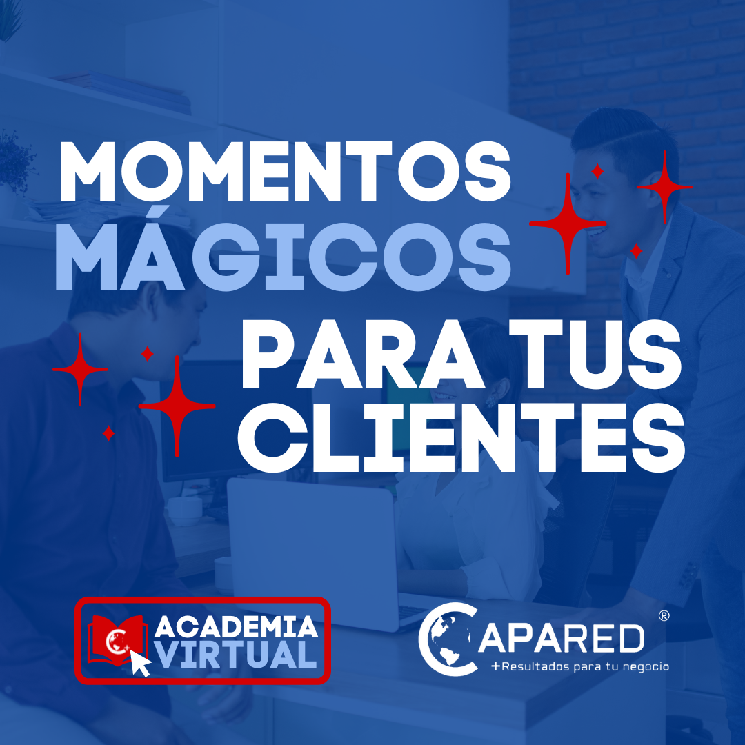 Curso: Momentos mágicos para tus clientes - Academia Virtual Capared